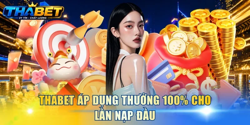 Home 278 THABET áp dụng thưởng 100% cho lần nạp đầu